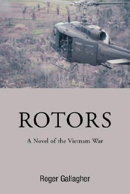 Rotors: A Novel of the Vietnam War by Gallagher, Roger