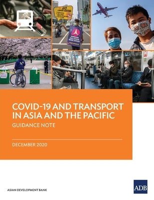 Covid-19 and Transport in Asia and the Pacific: Guidance Note by Asian Development Bank