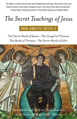 The Secret Teachings of Jesus: Four Gnostic Gospels by Meyer, Marvin