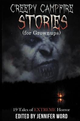 Creepy Campfire Stories (for Grownups): 19 Tales of EXTREME Horror Paperback Emp Publishing