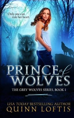 Prince of Wolves: Book 1, Grey Wolves Series Paperback Createspace Independent Publishing Platform