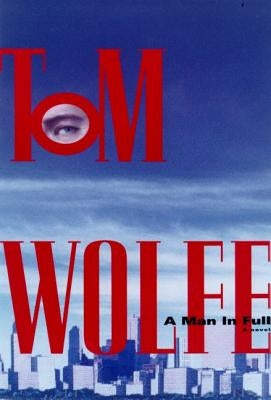 A Man in Full by Wolfe, Tom