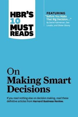 Paperback of HBR's 10 Must Reads on Making Smart Decisions, featuring articles by Kahneman, Lovallo, and Olivier.