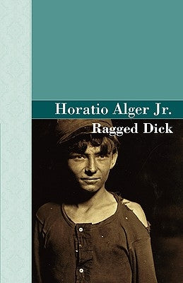 Ragged Dick by Alger, Horatio, Jr.