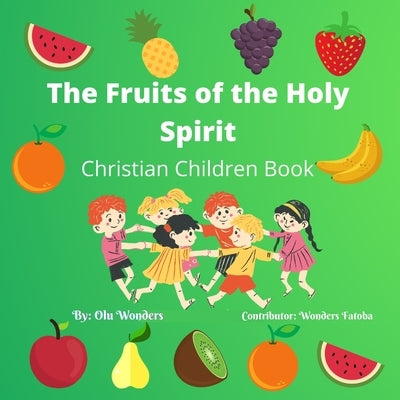 The Fruits of the Holy Spirit Paperback Independently Published
