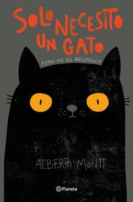 Solo Necesito Un Gato by Montt, Alberto