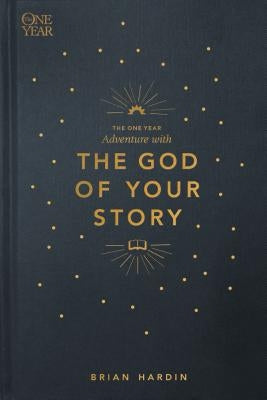 The One Year Adventure with the God of Your Story by Hardin, Brian