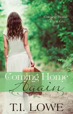 Coming Home Again: A Coming Home Again Novel Paperback Createspace Independent Publishing Platform
