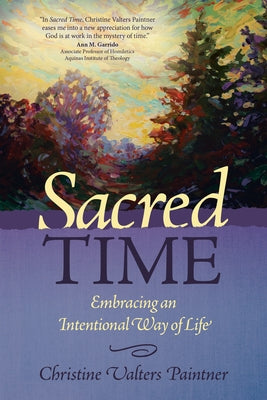 Sacred Time: Embracing an Intentional Way of Life Paperback Sorin Books