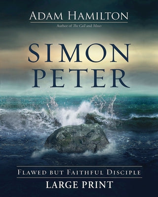 Simon Peter: Flawed But Faithful Disciple by Hamilton, Adam