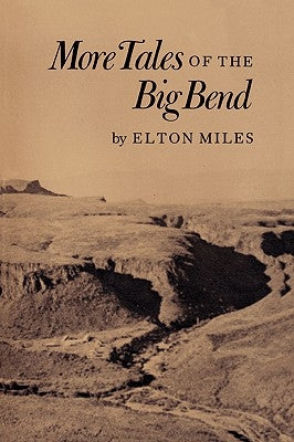 More Tales of the Big Bend by Miles, Elton