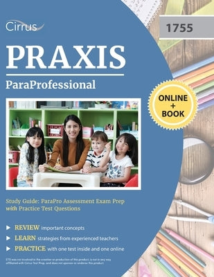 ParaProfessional Study Guide: ParaPro Assessment Exam Prep with Practice Test Questions Paperback Cirrus Test Prep