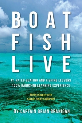 Boat Fish Live: #1 Rated Boating and Fishing Lessons, 100% Hands-On Experience Paperback Keys Boat Tours