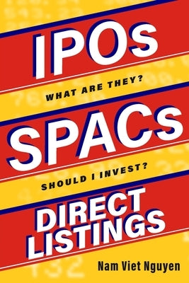 IPOs, SPACs, & Direct Listings by Nguyen, Nam Viet