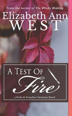 A Test of Fire: A Pride and Prejudice Variation Novel Paperback Elizabeth Ann West