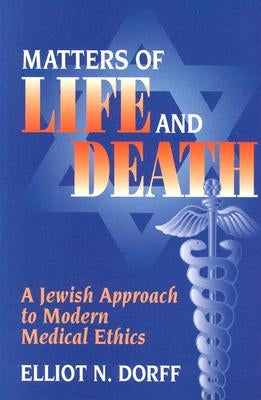 Matters of Life and Death: A Jewish Approach to Modern Medical Ethics Paperback University of Nebraska Press