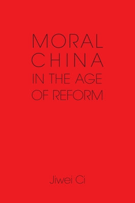 Paperback book titled "Moral China in the Age of Reform" by Cambridge University Press, showing the front cover with Chinese artwork.