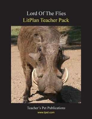 Litplan Teacher Pack: Lord of the Flies Paperback Teacher's Pet Publications