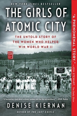 The Girls of Atomic City: The Untold Story of the Women Who Helped Win World War II Paperback Atria Books