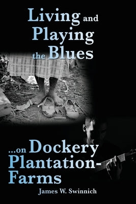 Living and Playing the Blues on Dockery Plantation-Farms Paperback Outskirts Press