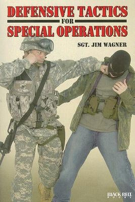 Defensive Tactics for Special Operations Paperback Black Belt Books