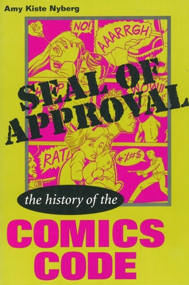 Seal of Approval: The History of the Comics Code Paperback University Press of Mississippi