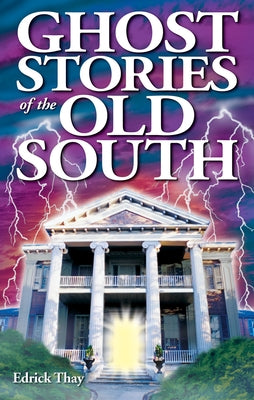 Ghost Stories of the Old South Paperback Ghost House Books