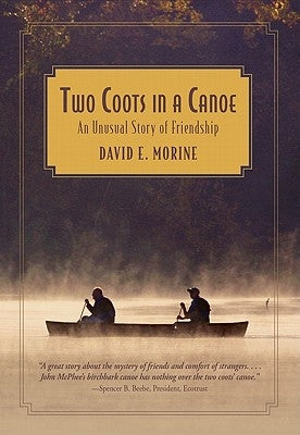 Two Coots in a Canoe: An Unusual Story Of Friendship by Morine, David E.