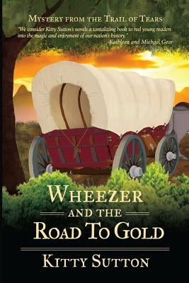Wheezer and the Road to Gold: Book Five Paperback Little Buffalo Arts Publishing