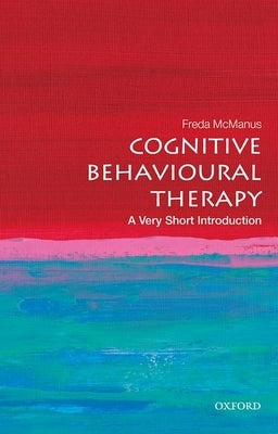 Cognitive Behavioural Therapy: A Very Short Introduction Paperback Oxford University Press, USA