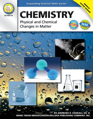 Chemistry, Grades 6 - 12: Physical and Chemical Changes in Matter Paperback Mark Twain Media