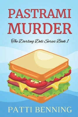 Pastrami Murder: Book One in The Darling Deli Series Paperback Createspace Independent Publishing Platform