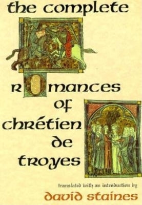 The Complete Romances of Chrétien de Troyes Paperback Indiana University Press