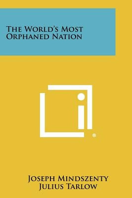 The World's Most Orphaned Nation Paperback Literary Licensing, LLC