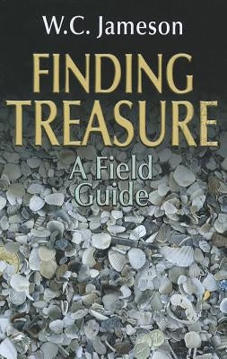 Finding Treasure: A Field Guide by Jameson, W. C.