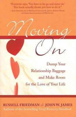 Moving on: Dump Your Relationship Baggage and Make Room for the Love of Your Life by Friedman, Russell