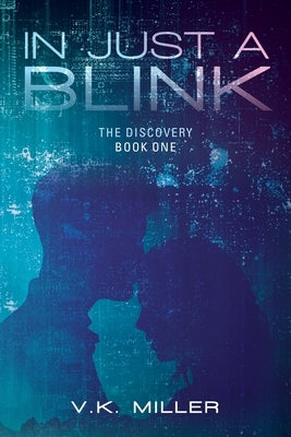 In Just A Blink: The Discovery: Book One Paperback Palmetto Publishing