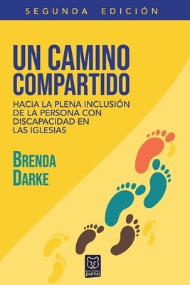 Un Camino Compartido: Hacia la plena inclusión de la persona con discapacidad en las iglesias by Darke, Brenda