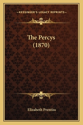 The Percys (1870) Paperback Kessinger Publishing