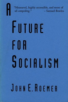 A Future for Socialism by Roemer, John E.