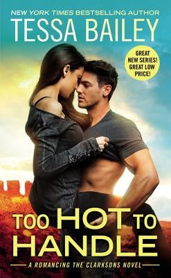 Too Hot to Handle by Bailey, Tessa