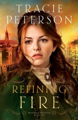 Refining Fire Paperback Bethany House Publishers
