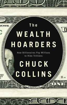The Wealth Hoarders: How Billionaires Pay Millions to Hide Trillions Paperback Polity Press