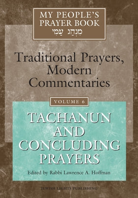 My People's Prayer Book Vol 6: Tachanun and Concluding Prayers Paperback Jewish Lights Publishing
