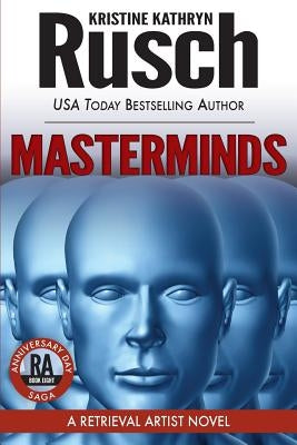 Masterminds: A Retrieval Artist Novel: Book Eight of the Anniversary Day Saga by Rusch, Kristine Kathryn