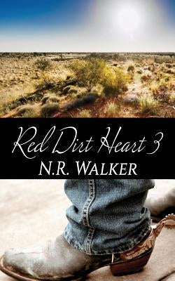 Red Dirt Heart 3 by Walker, N. R.