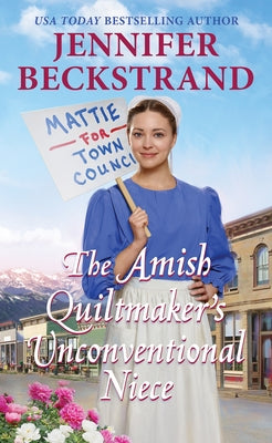 The Amish Quiltmaker's Unconventional Niece by Beckstrand, Jennifer