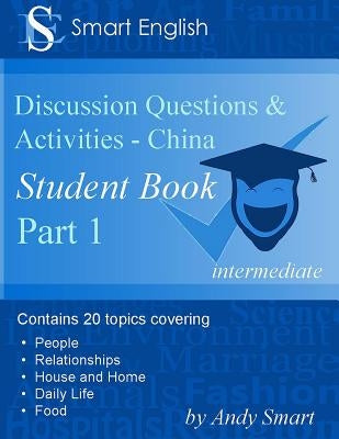 Smart English -Discussion Questions & Activities - China: Student Book Part 1 by Smart, Andy