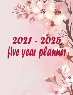 2021-2025 Five Year Planner: Five Year Monthly Planner, 5 Year Appointment Book, Business Planners, Agenda Schedule Organizer Logbook and Journal - by Swaniawsky Od