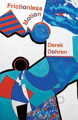 Frictionless Motion by Dohren, Derek